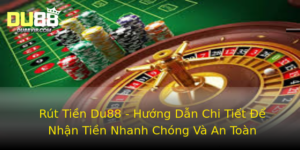 Rut Tien Du88 Huong Dan Chi Tiet E Nhan Tien Nhanh Chong Va An Toan